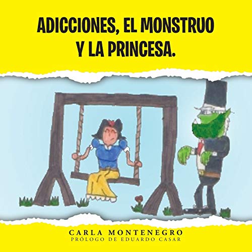 Adicciones, El Monstruo y la Princesa.