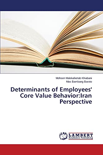 Determinants of Employees' Core Value Behavior:Iran Perspective