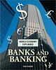 Banks and Banking (World Economy Explained)