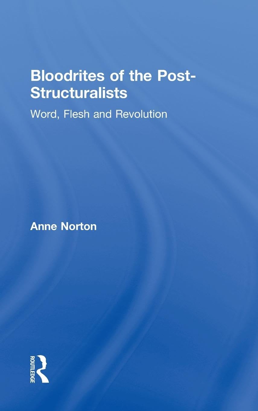 Bloodrites of the Post-Structuralists: Word Flesh and Revolution