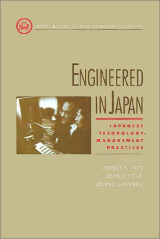 Engineered in Japan: Japanese Technology - Management Practices (Japan Business and Economics)