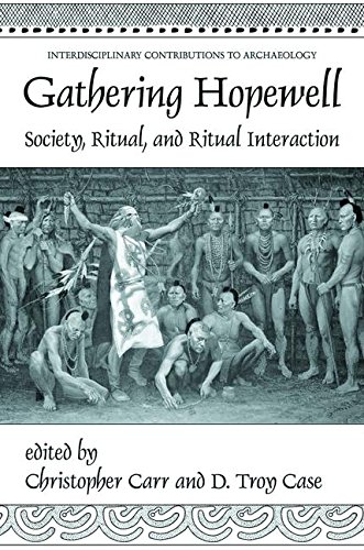 Gathering Hopewell: Society, Ritual and Ritual Interaction (Interdisciplinary Contributions to Archaeology)