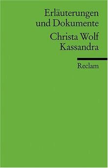 Erläuterungen und Dokumente zu Christa Wolf: Kassandra