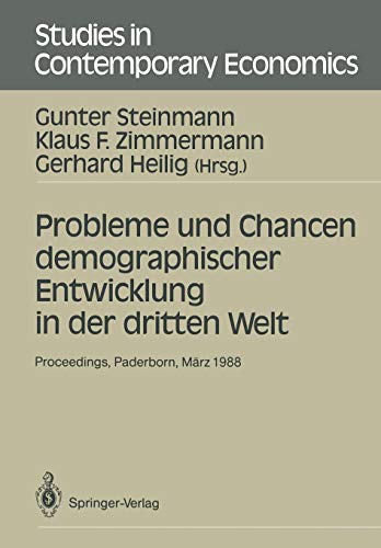 Probleme und Chancen Demographischer Entwicklung in der Dritten Welt: Proceedings, Paderborn, Marz 1988: Proceedings der 22. Arbeitstagung der ... 1988 (Studies in Contemporary Economics)