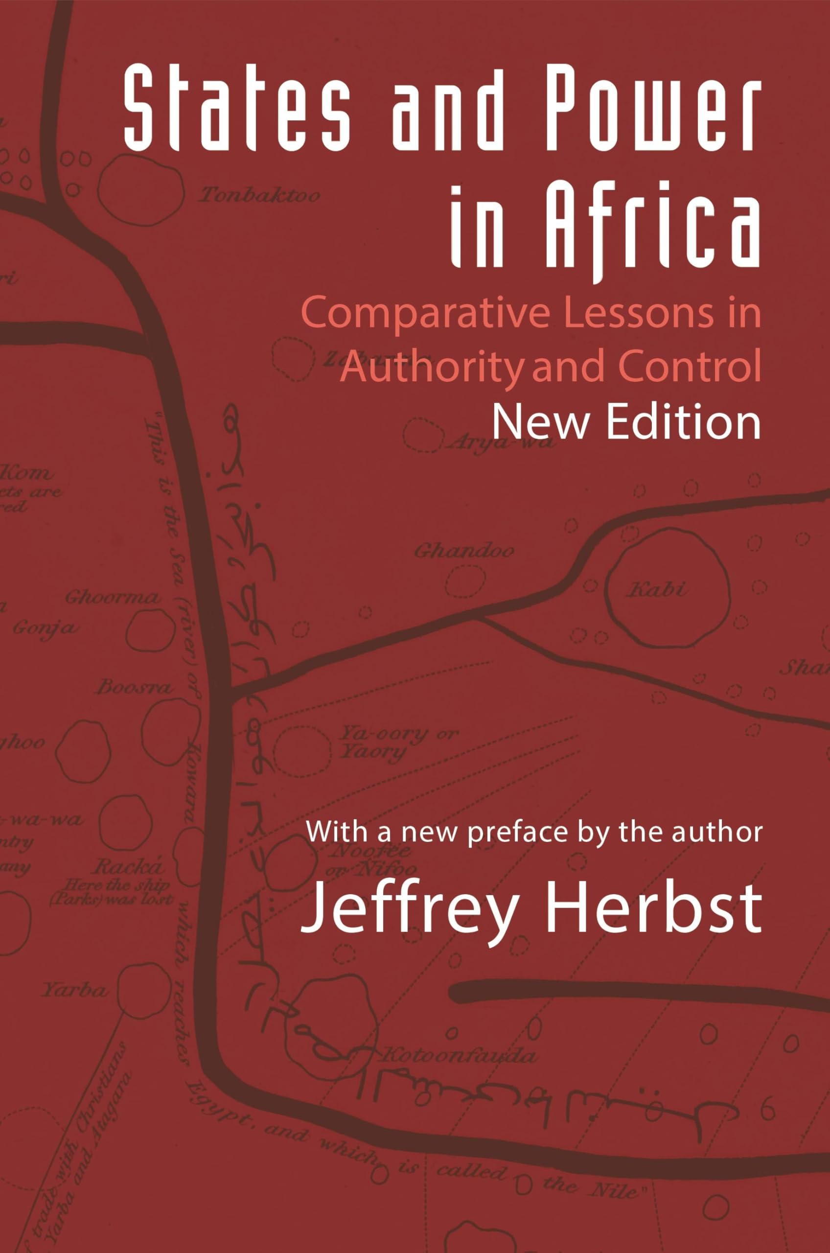 Jeffrey Herbst States And Power In Africa, Comparative Lessons In Authority And Control (Princeton Studies In International History And Politics)