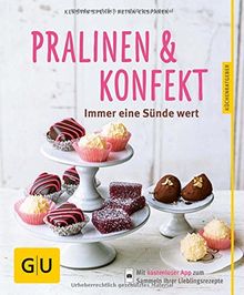 Pralinen & Konfekt: Immer eine Sünde wert (GU Küchenratgeber)