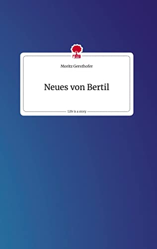 Neues von Bertil. Life is a Story - story.one