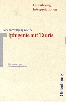 Oldenbourg Interpretationen, Bd.71, Iphigenie auf Tauris