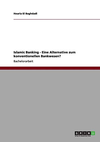 Islamic Banking - Eine Alternative zum konventionellen Bankwesen?