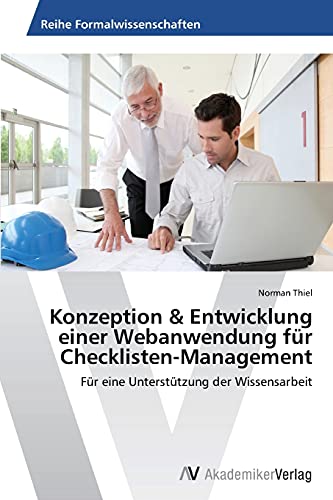 Konzeption & Entwicklung einer Webanwendung für Checklisten-Management: Für eine Unterstützung der Wissensarbeit