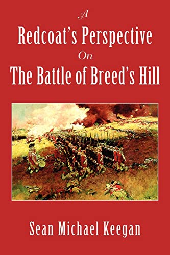 A Redcoat's Perspective On The Battle of Breed's Hill