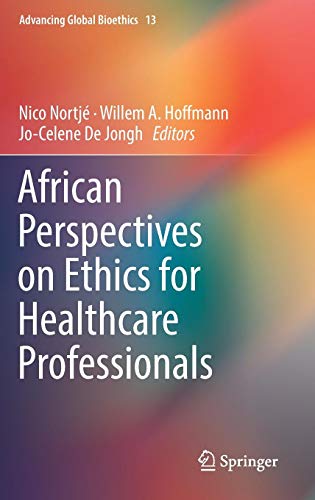 African Perspectives on Ethics for Healthcare Professionals (Advancing Global Bioethics, Band 13)