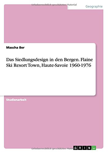 Das Siedlungsdesign in den Bergen. Flaine Ski Resort Town, Haute-Savoie 1960-1976