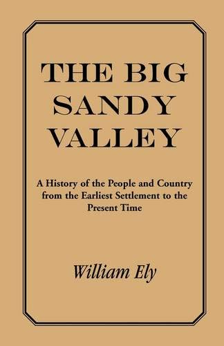 The Big Sandy Valley: A History of the People and Country from the Earliest Settlement to the Present