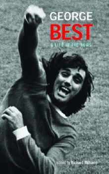 George Best: A Life in the News (Guardian)