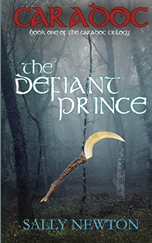 CARADOC, The Defiant Prince, book one of the Caradoc trilogy (CARADOC - the Caradoc trilogy, Band 1)