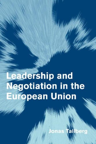 Leadership and Negotiation in the European Union (Themes in European Governance)
