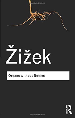 Organs without Bodies: On Deleuze and Consequences (Routledge Classics)