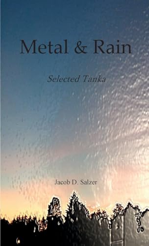 Metal & Rain: Selected Tanka