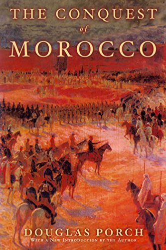 Douglas Porch Conquest Of Morocco, A History