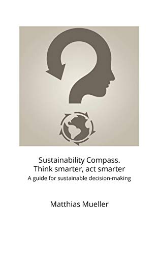 Matthias Mueller Sustainability Compass. Think Smarter, Act Smarter