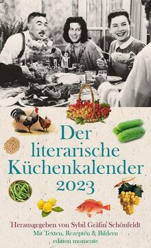 Der literarische Küchenkalender 2023: Mit Texten, Rezepten und Bildern