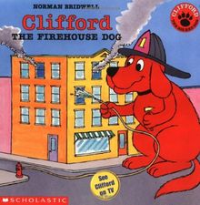 Clifford the Firehouse Dog: Norman Bridwell (Clifford the Big Red Dog)