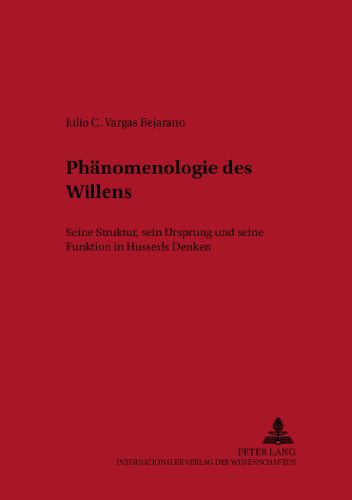 Phänomenologie des Willens: Seine Struktur, sein Ursprung und seine Funktion in Husserls Denken (Neue Studien zur Phänomenologie /New Studies in Phenomenology)