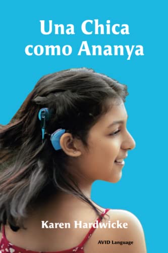 Una Chica como Ananya: La historia real de una niña inspiradora, que es sorda y lleva implantes cocleares