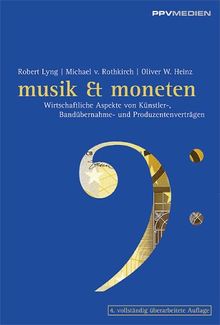 Musik & Moneten: Wirtschaftliche Aspekte von Künstler-, Bandübernahme- und Produzentenverträgen