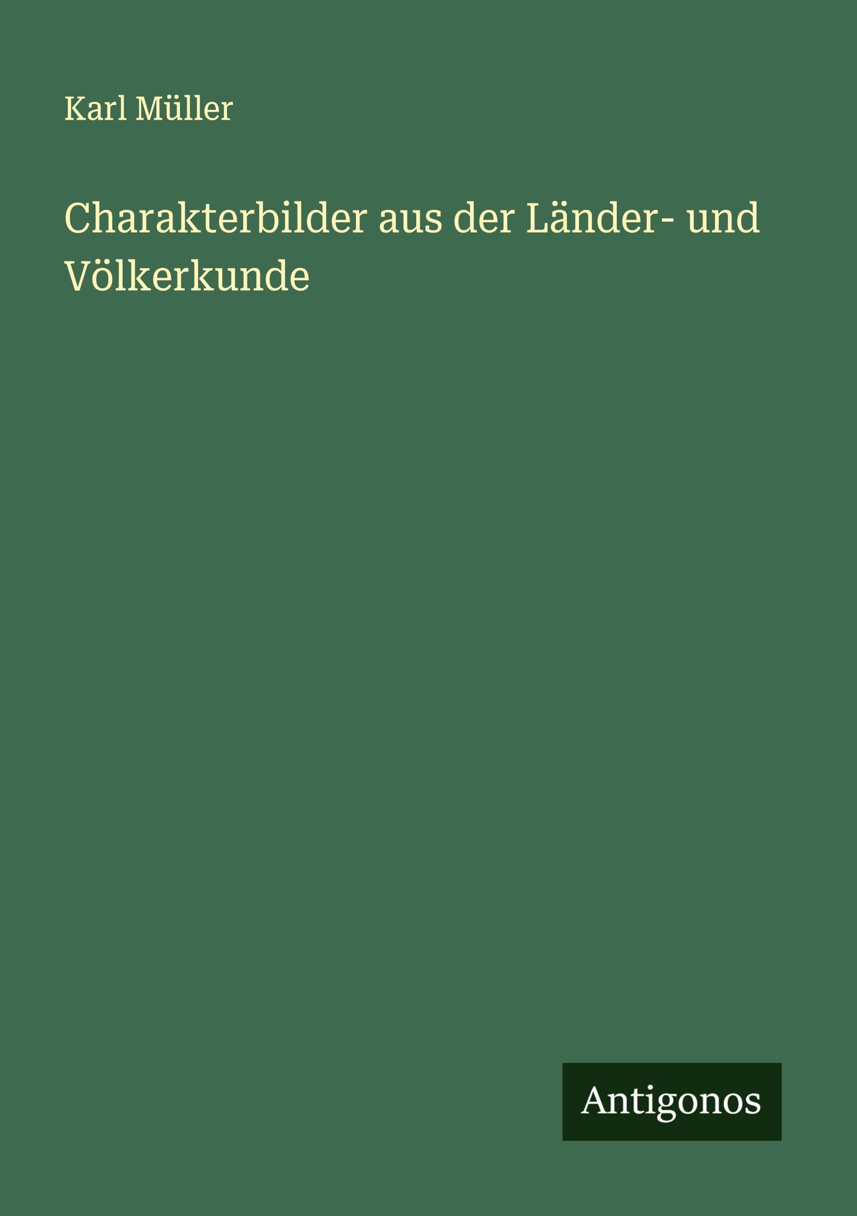 Charakterbilder aus der Länder- und Völkerkunde