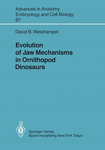 Evolution of Jaw Mechanisms in Ornithopod Dinosaurs (Advances in Anatomy, Embryology and Cell Biology, 87, Band 87)