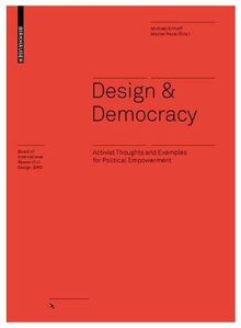 Design & Democracy: Activist Thoughts and Examples for Political Empowerment (Board of International Research in Design)