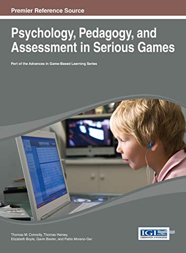 Psychology, Pedagogy, and Assessment in Serious Games (Advances in Game-based Learning (Agbl) Book Series)