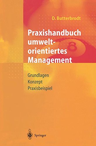 Praxishandbuch Umweltorientiertes Management: Grundlagen, Konzept, Praxisbeispiel (German Edition)