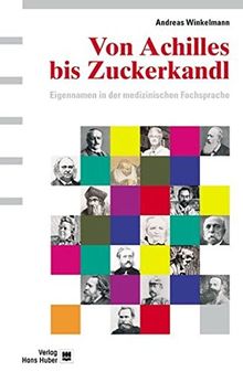 Von Achilles bis Zuckerkandl: Eigennamen in der medizinischen Fachsprache