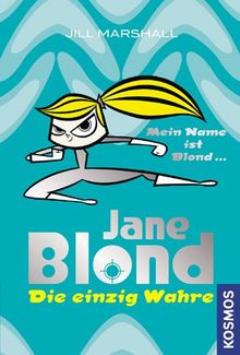 Jane Blond. Die einzig Wahre