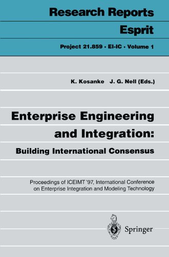 Enterprise Engineering and Integration: Building International Consensus: Proceedings of ICEIMT '97, International Conference on Enterprise ... October 28-30, 1997 (Research Reports Esprit)