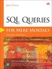 SQL Queries for Mere Mortals: A Hands-On Guide to Data Manipulation in SQL