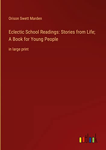 Eclectic School Readings: Stories from Life; A Book for Young People: in large print