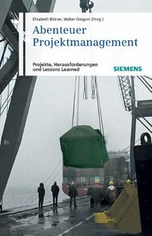 Abenteuer Projektmanagement: Projekte, Herausforderungen und Lessons Learned