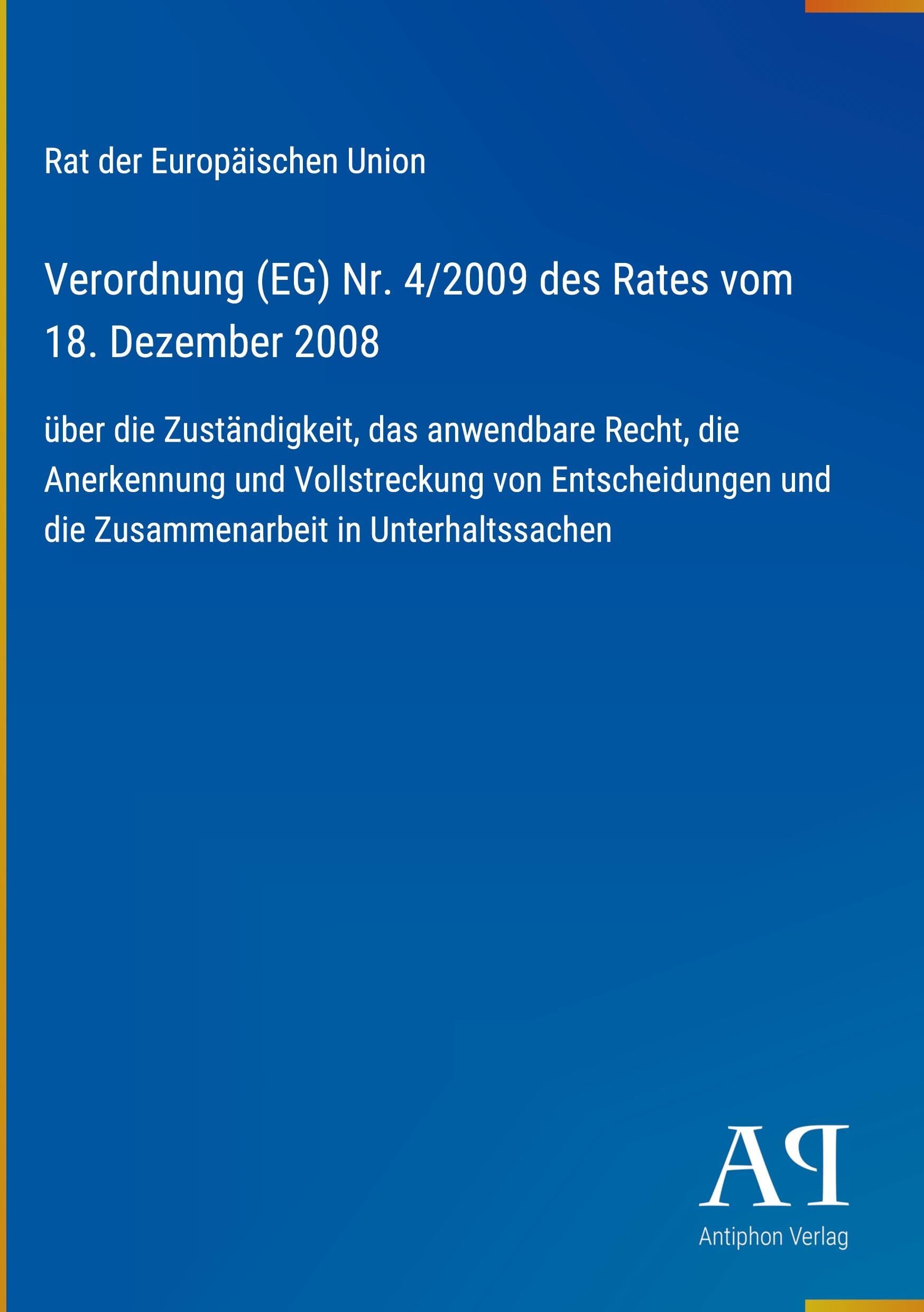 Verordnung (EG) Nr. 4/2009 des Rates vom 18. Dezember 2008