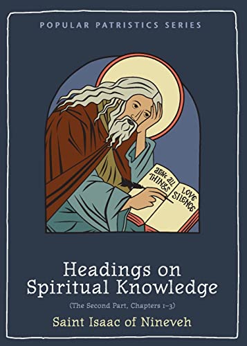 Headings on Spiritual Knowledge: The Second Part, Chapters 1-3 (Popular Patristics Series, Band 63)