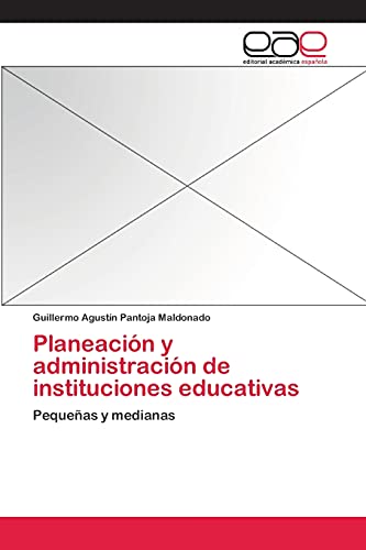 Planeación y administración de instituciones educativas: Pequeñas y medianas