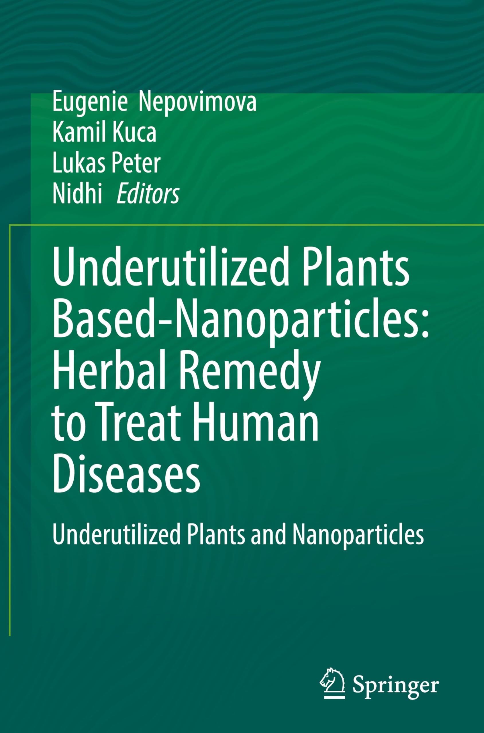 Underutilized Plants Based-Nanoparticles: Herbal Remedy to Treat Human Diseases