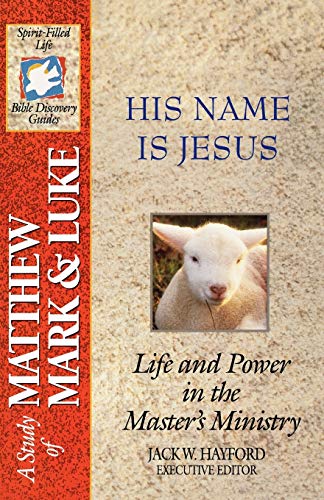 The Spirit-Filled Life Bible Discovery Series: B15-His Name Is Jesus (Spirit-Filled Life Bible Discovery Guides)