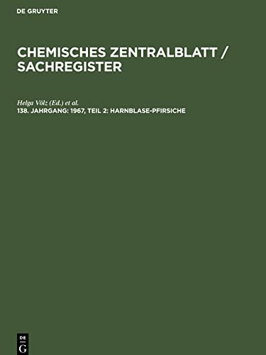Chemisches Zentralblatt / Sachregister, 138. Jahrgang, 1967, Teil 2: Harnblase-Pfirsiche