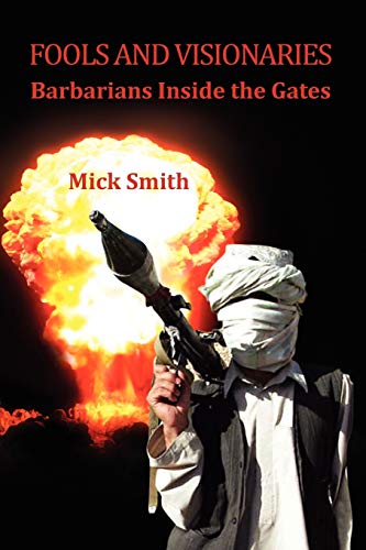 Fools and Visionaries: Barbarians Inside the Gates