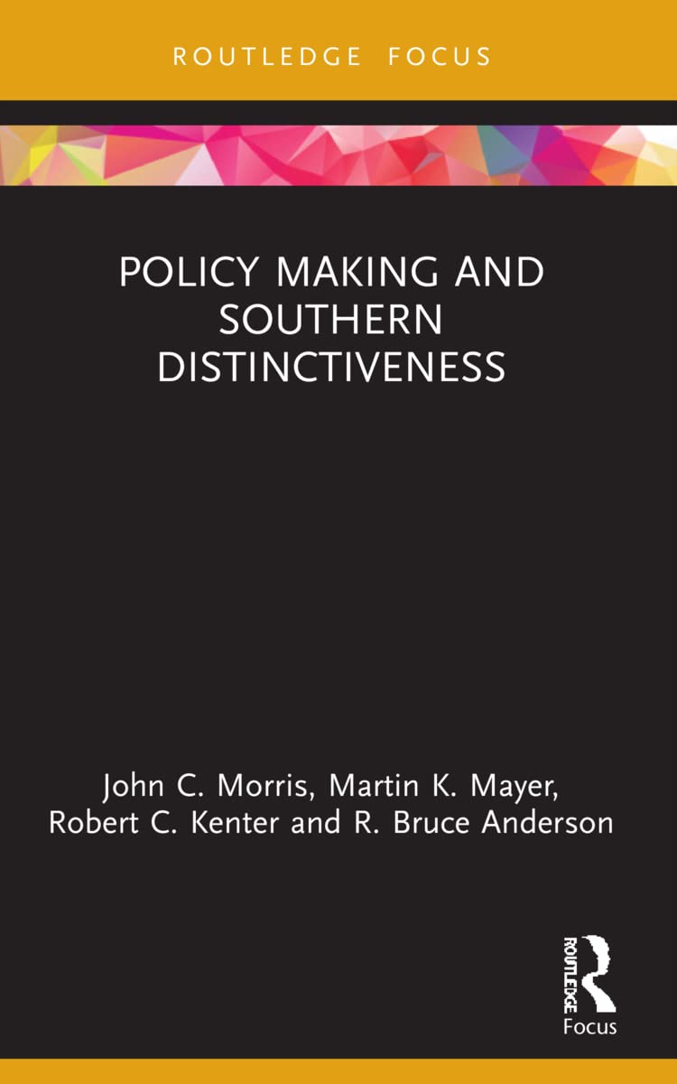 Policy Making and Southern Distinctiveness (Routledge Research in Public Administration and Public Policy)