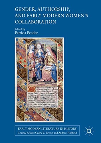 Gender, Authorship, and Early Modern Women’s Collaboration (Early Modern Literature in History)